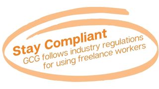 Stay Compliant Stay Compliant: GCG follows industry regulations for using freelance workers