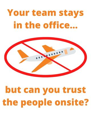 Your team stays in the office, but can you trust the people onsite?